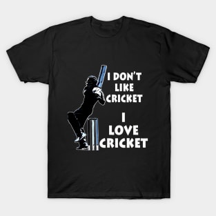 I dont like cricket I love cricket white on black T-Shirt